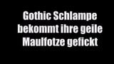 Gothic Schlampe bekommt ihre geile Maulfotze gefickt snapshot 1