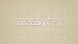 Big-Cock Part 1 snapshot 1