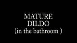 Mature dildo in the bathroom snapshot 1