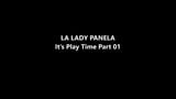 LA Lady Panela, It’s Play Time, Pt 01 snapshot 1