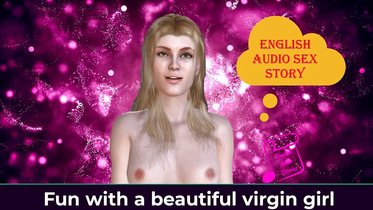 English Audio Sex Story – Fun with a Beautiful Virgin Girl – Erotic Audio Story