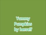 #YUMMY PUMPKINS BY HERSELF.mp4 snapshot 1