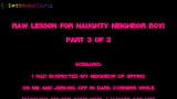 Raw Lesson For Naughty Neighbor Boy! Part 3 of 3 snapshot 1
