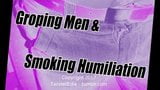 Groping Men & Smokers Sissy Humil Captions snapshot 1