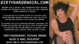 Dirtygardengirl baise un gode et un prolapsus anal snapshot 1