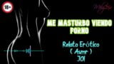 I masturbate watching porn - Erotic Story - (ASMR) - Real vo snapshot 3