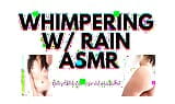 WHIMPERING with RAIN audioporn snapshot 16