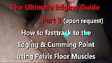 The Ultimate Edging and Stroking Guide Part 3 - Fasttrack to Edge or pulsating Cumshot using Pelvis Floor Muscles 4K snapshot 1