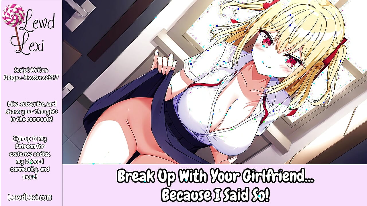 Break Up With Your Girlfriend… Because I Said So! – Erotic Audio For Men