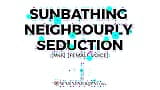 Erotica Audio Story: Sunbathing Neighbourly Seduction (M4F) snapshot 1