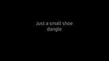 Just a small shoe dangle snapshot 1