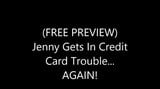 Jenny Gets In Credit Card Trouble... AGAIN! snapshot 1