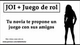 JOI + Juego de rol: Tu novia te propone un juego de masturbación con sus amigos. snapshot 12