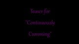 Teaser for Continuously Cumming snapshot 1