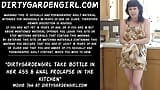 Dirtygardengirl take bottle in her ass & anal prolapse in the kitchen snapshot 1