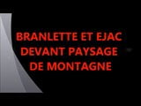 24-BRANLETTE-EJAC DEVANT PAYSAGE MONTAGNE snapshot 1