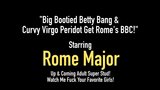 Betty Bang au gros cul et la pulpeuse Virgo Peridot reçoivent la grosse bite noire de Rome! snapshot 1