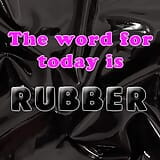 The Word for Today Is Rubber snapshot 3