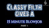 Classy Filth's 15 minute BJ p1 snapshot 1