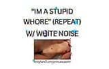 IM A STUPID WHORE (white noise ASMR) snapshot 2