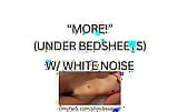 MORE! Under sheets (white noise ASMR) snapshot 15