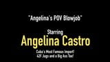 Kubanische Blowjob-Prinzessin Angelina Castro sabbert an hartem Schwanz! snapshot 1