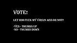 VOTE! Let him fuck my virgin ass or not? It's so painful and scary... snapshot 15