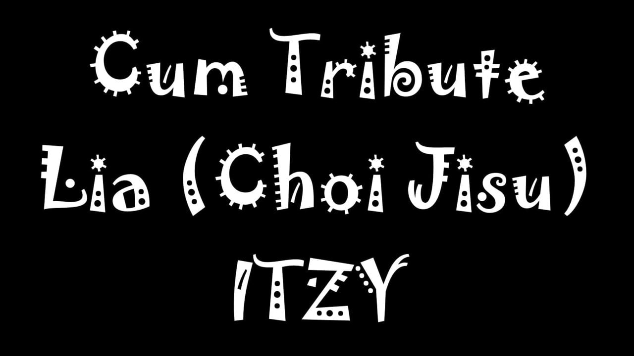 Cum tribute lia (choi jisu) itzy