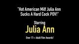 Caliente americana milf julia ann chupa una polla dura pov snapshot 1