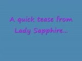 Lady Sapphire's Quick Tease snapshot 1
