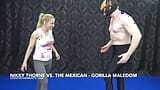 Nikky Thorne versus mexicanul, Gorilla snapshot 1