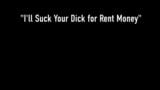 Money Hungry Kimber Lee Blows A Hard Dick To Pay Her Rent! snapshot 1