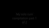 My solo cum compilation part 1 of 2 snapshot 1