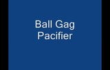 Ball gag pacifier snapshot 1