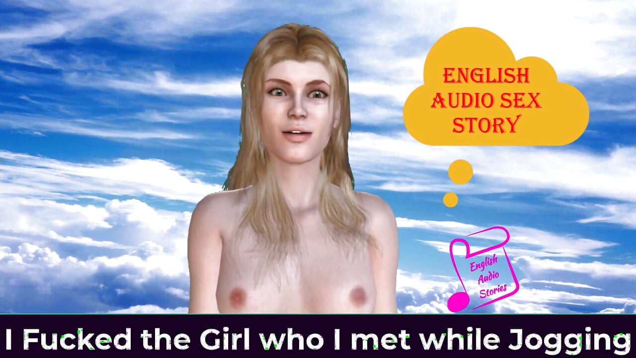 English Audio Sex Story – I Fucked the Girl Who I Met While Jogging – Erotic Audio Story