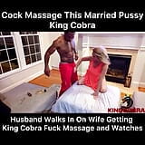 Cock Massage This Married Pussy King Cobra snapshot 13