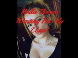 Bella Thorne Waiting For My Load! snapshot 1