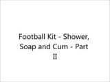 Fußball-Kit-Dusche - Teil ii snapshot 1