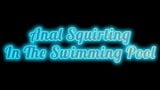 Anales Squirting im Schwimmbad snapshot 1