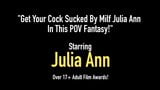 Få din kuk sugen av milf julia ann i denna pov -fantasi! snapshot 1