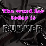 The Word for Today Is Rubber snapshot 5