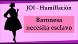 JOI humillacion Baronesa busca esclavo snapshot 1