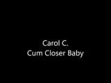 Carol C. Cum Closer Baby snapshot 1