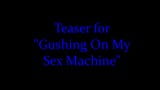 Teaser for Gushing on my Sex Machine calli minx snapshot 1