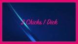 2 Chicks 1 Dick (Repost) snapshot 1