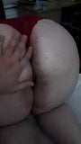 Big mature BBW ass , finger penetration snapshot 1