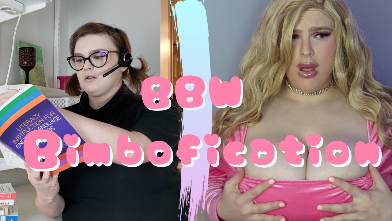 Bbw bimbofication - χοντρή bimbo πρέπει να γαμηθεί - μελετητής σε πουτάνα