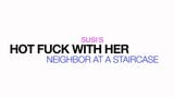 Susi's Hot Fuck With Neighbor At Staircase snapshot 2