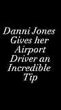 Danni Jones Gives Her Airport Driver An Incredible Tip snapshot 1