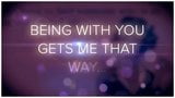 Being with you gets me that way snapshot 1